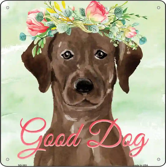 Brown Lab Good Dog Novelty Square Sign