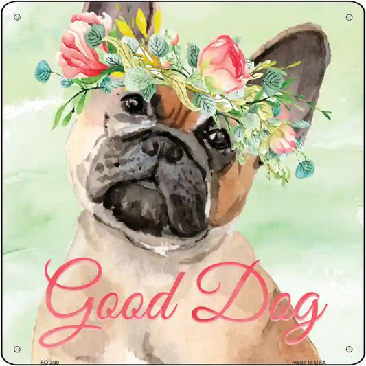 Brown French Bulldog Good Dog Novelty Square Sign
