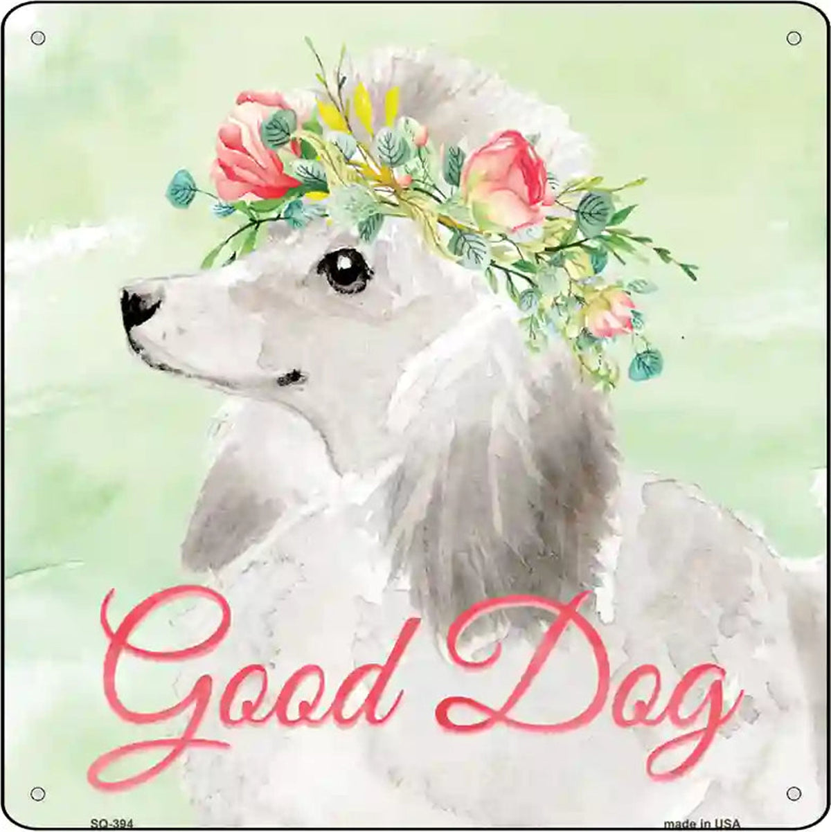 White Poodle Good Dog Novelty Square Sign