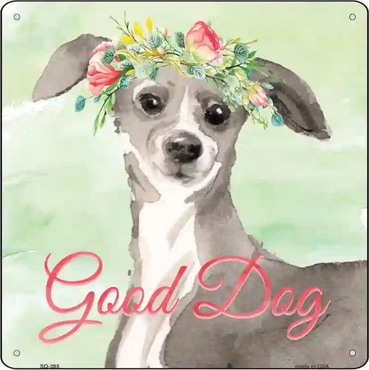 Italian Greyhound Good Dog Novelty Square Sign