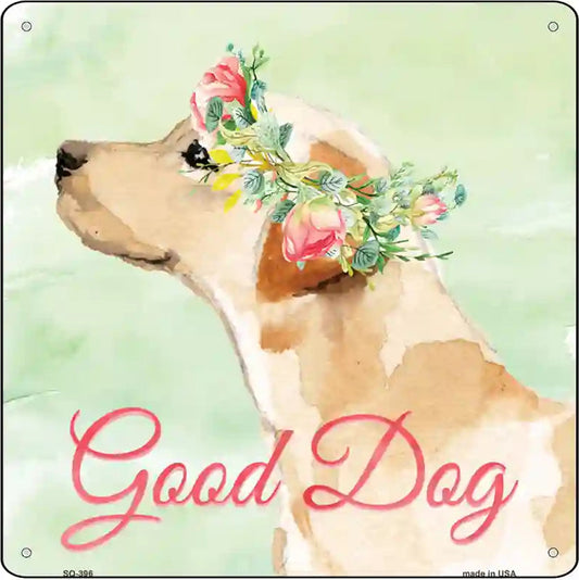 Lab Retriever Good Dog Novelty Square Sign