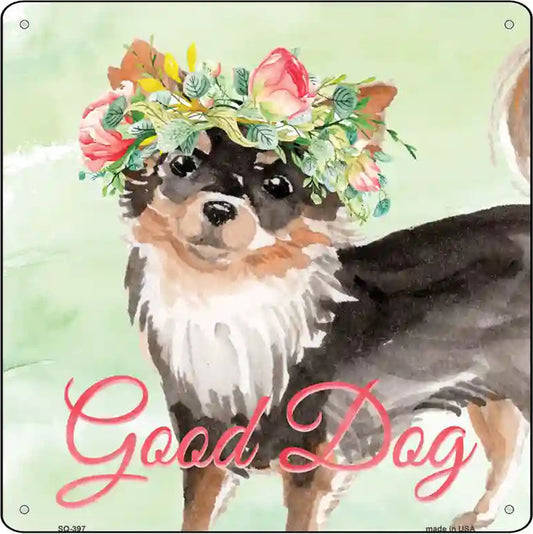 Black Chihuahua Good Dog Novelty Square Sign