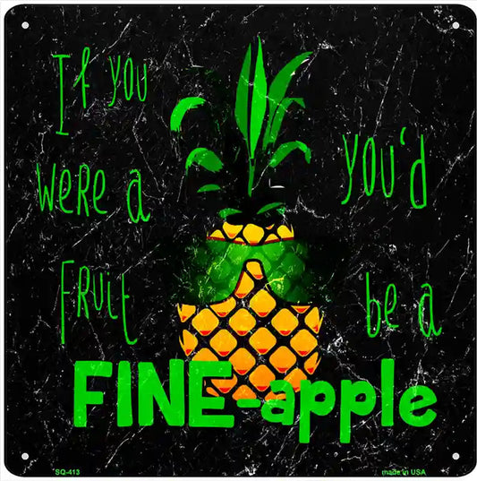 If You Were A Fruit Novelty Square Sign
