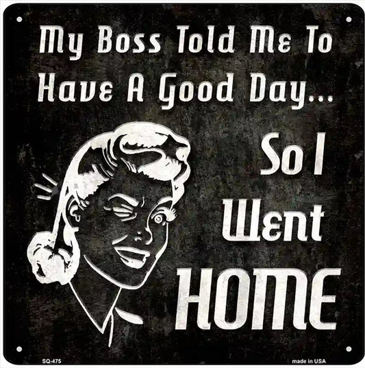 So I Went Home Novelty Square Sign