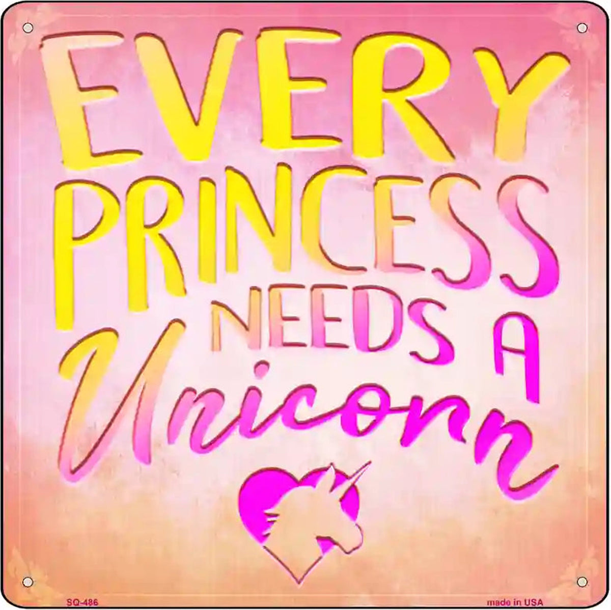Every Princess Needs A Unicorn Novelty Square Sign