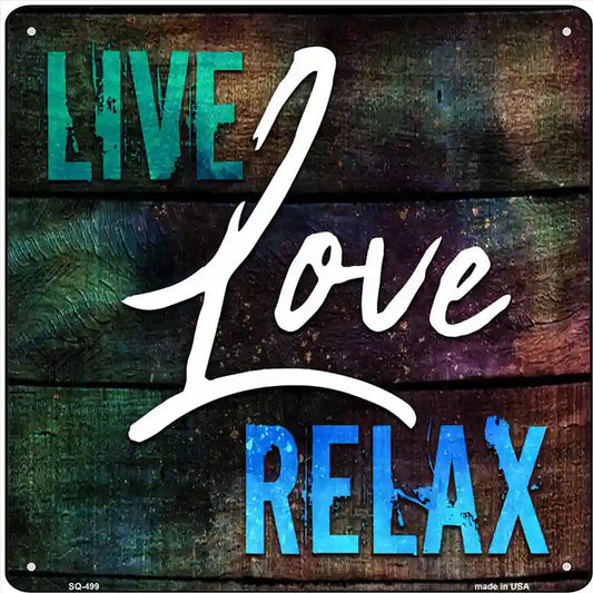 Live Love Relax Novelty Square Sign