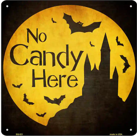 No Candy Here Novelty Metal Square Sign