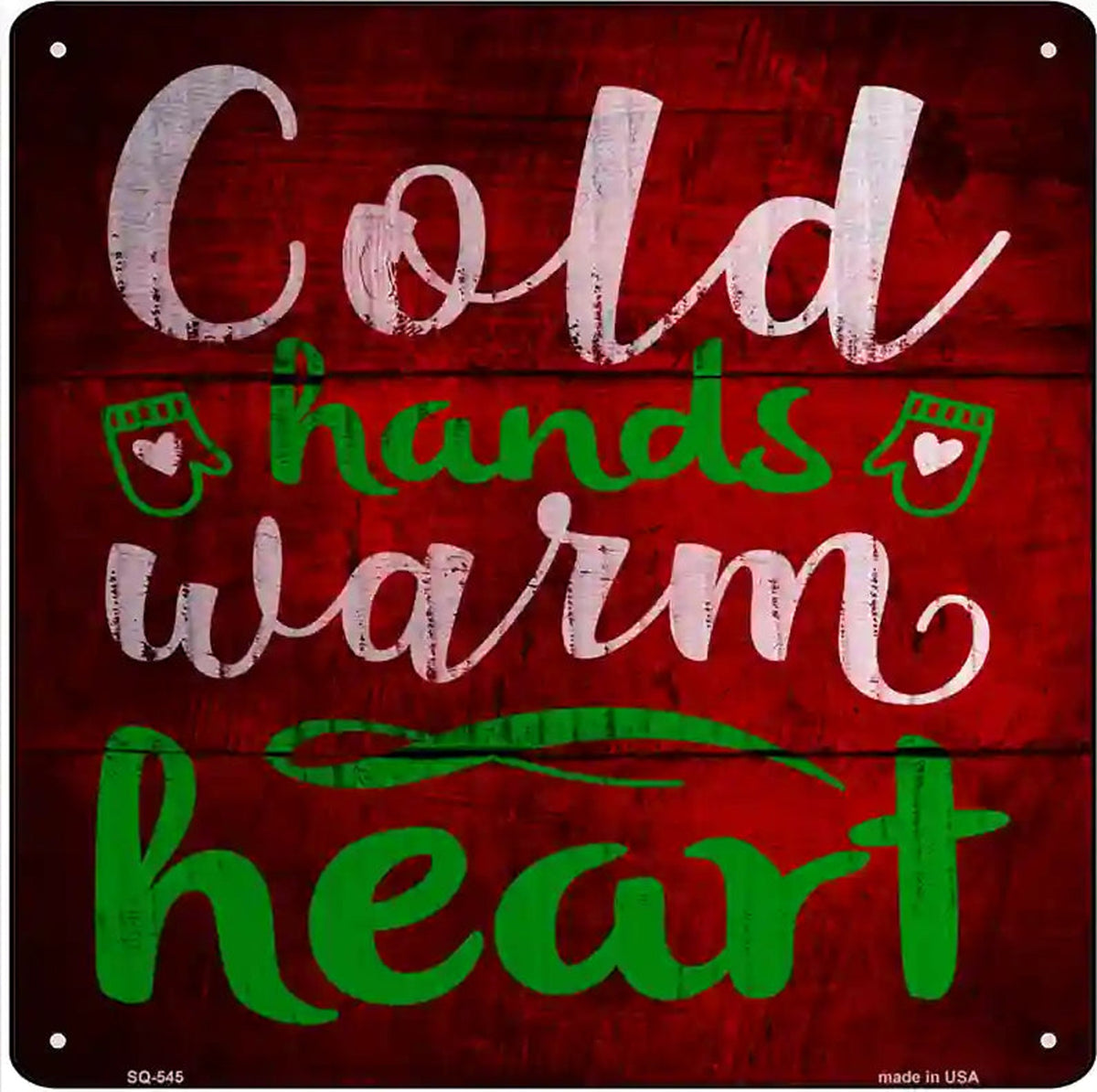 Cold Hands Warm Heart Novelty Metal Square Sign