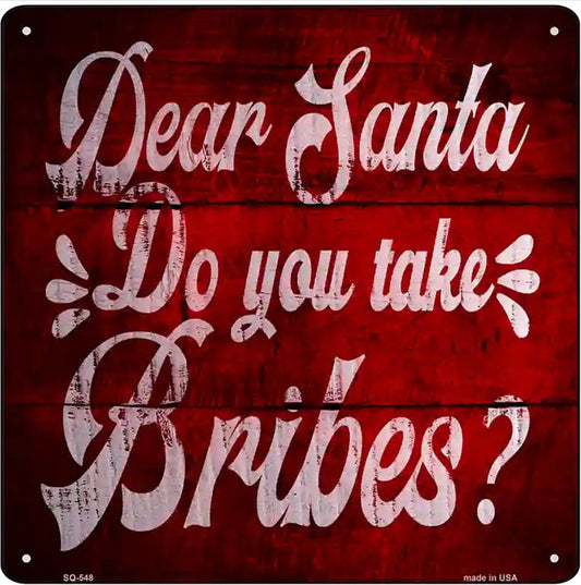 Do You Take Bribes Novelty Metal Square Sign