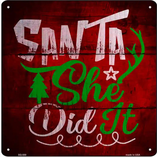 Santa She Did It Novelty Metal Square Sign