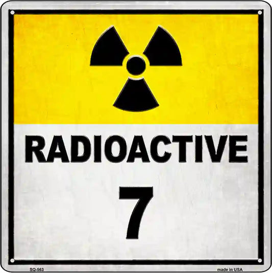 Radioactive 7 Novelty Metal Square Sign
