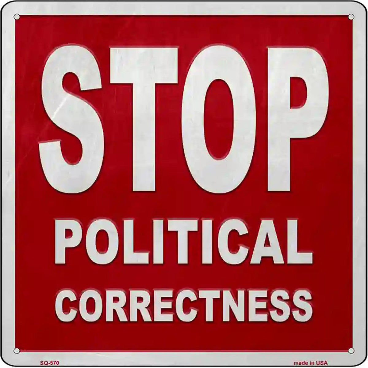 Stop Political Correctness Novelty Metal Square Sign