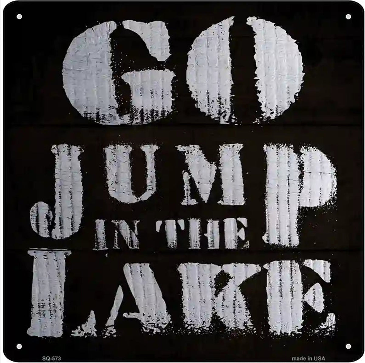 Go Jump in the Lake Novelty Metal Square Sign