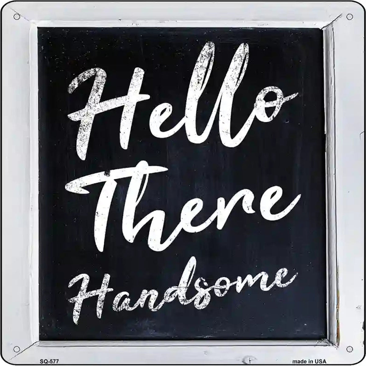 Hello There Handsome Novelty Metal Square Sign