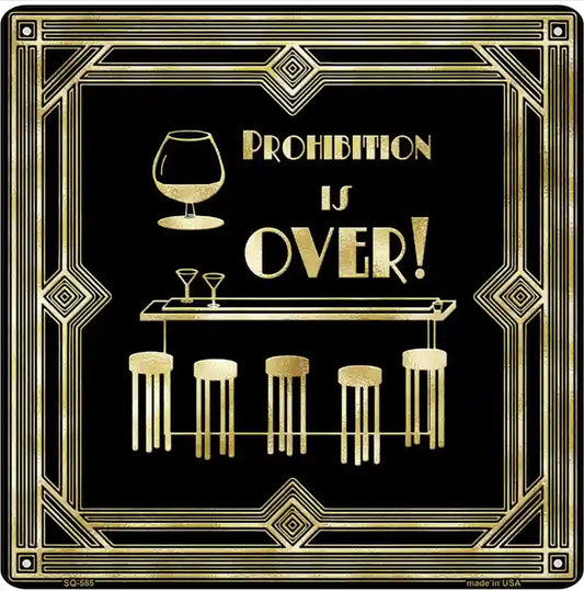 Prohibition is Over Novelty Metal Square Sign