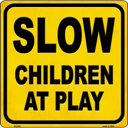 Slow Children at Play Novelty Metal Square Sign