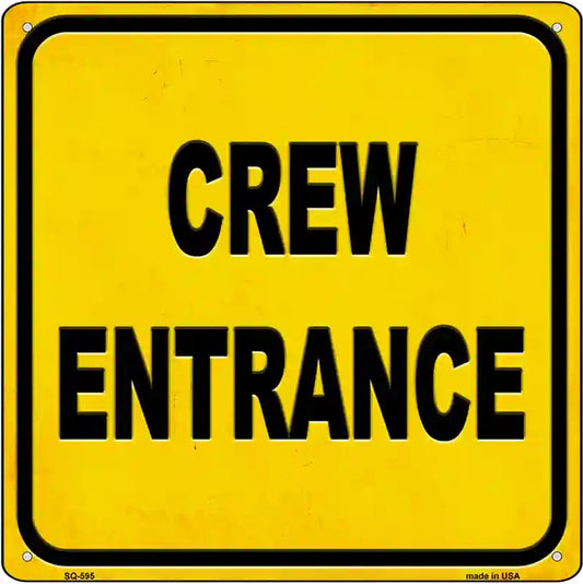 Crew Entrance Novelty Metal Square Sign