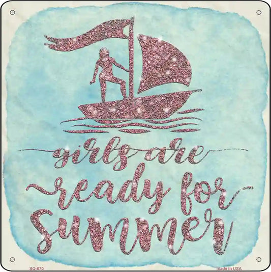 Girls Ready for Summer Novelty Metal Square Sign