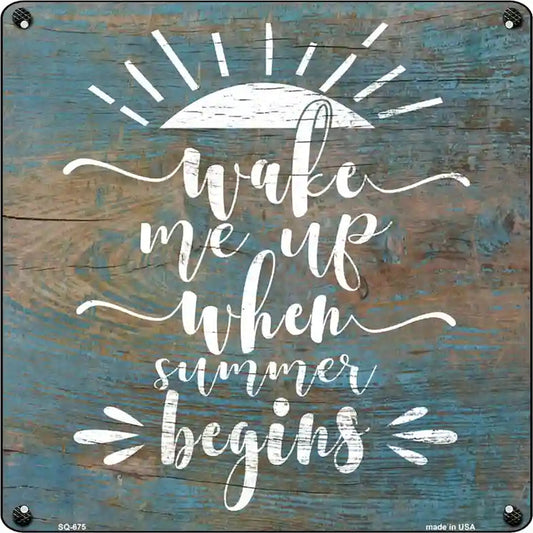 When Summer Begins Novelty Metal Square Sign