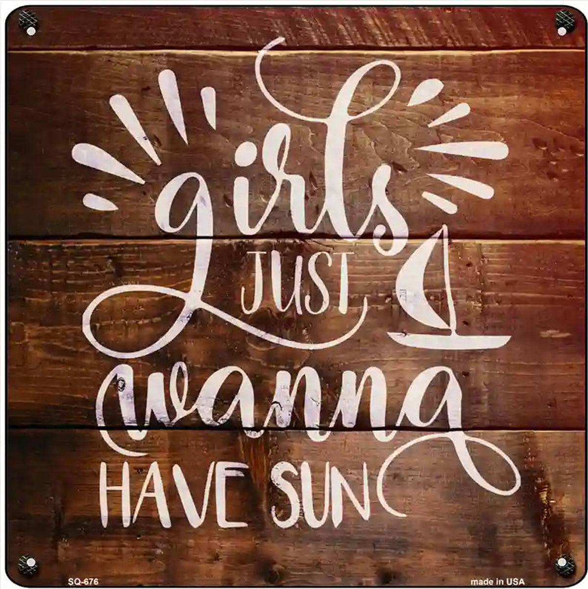 Girls Wanna Have Sun Novelty Metal Square Sign