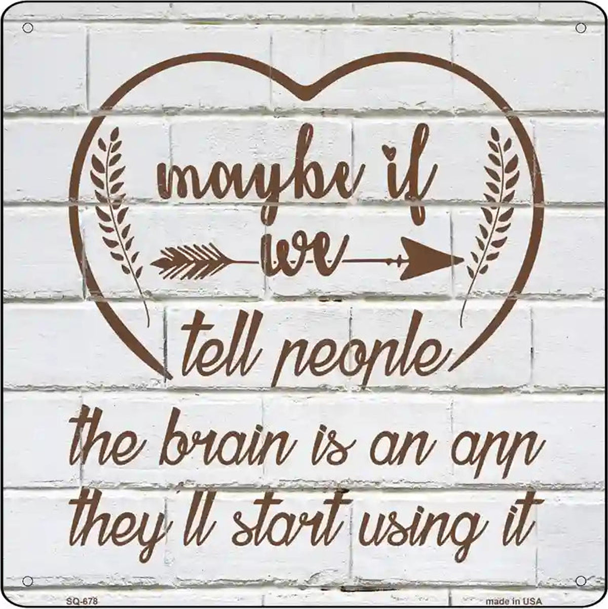 Maybe If We Tell People Novelty Metal Square Sign