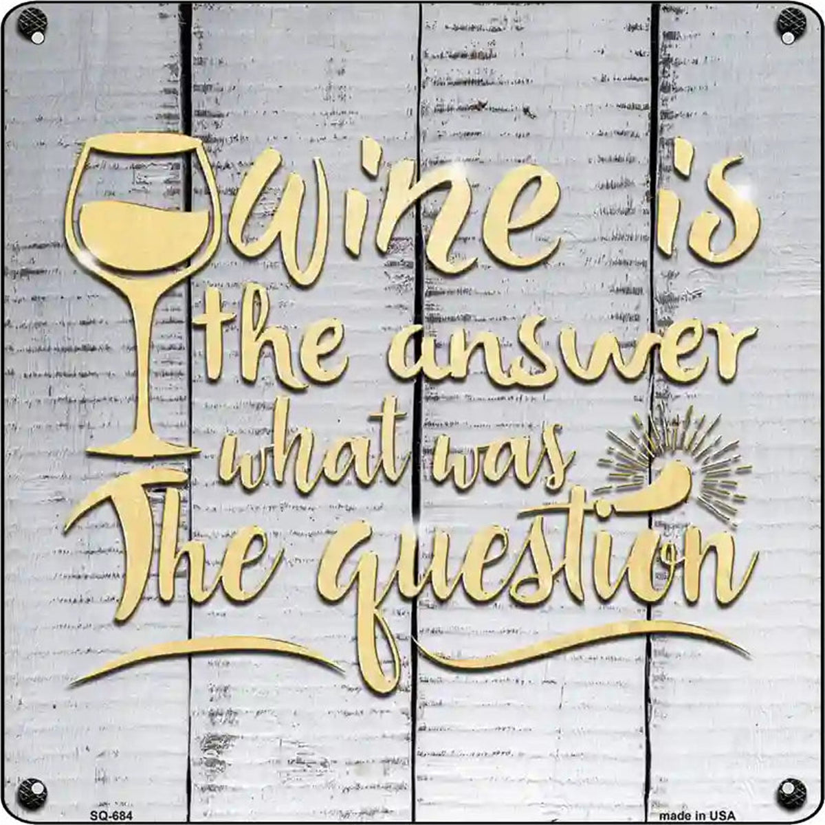 Wine Is the Answer Novelty Metal Square Sign