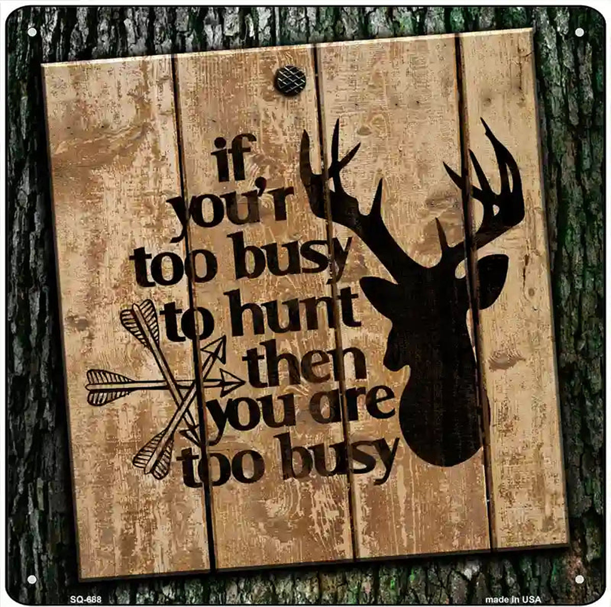 You Are Too Busy Novelty Metal Square Sign