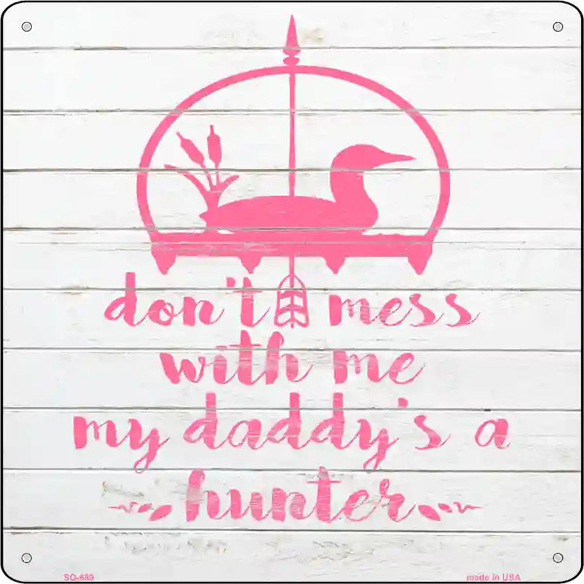 Daddys A Hunter Novelty Metal Square Sign