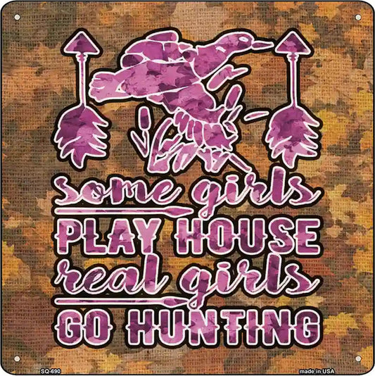 Real Girls Go Hunting Novelty Metal Square Sign