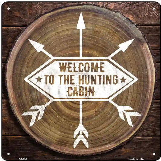 Welcome to the Hunting Cabin Novelty Metal Square Sign