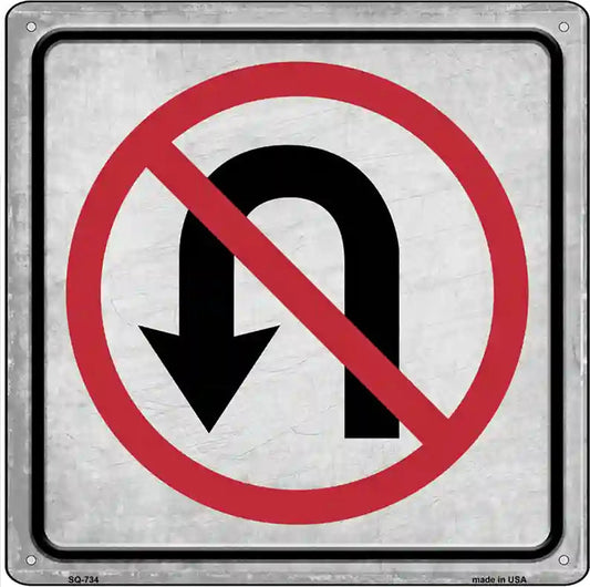 No U-Turn Novelty Metal Square Sign