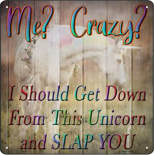 Unicorn Slap You Novelty Metal Square Sign