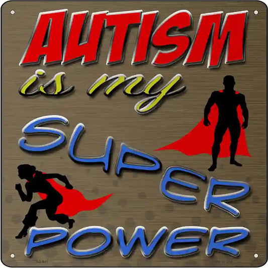 Autism Super Power Novelty Metal Square Sign