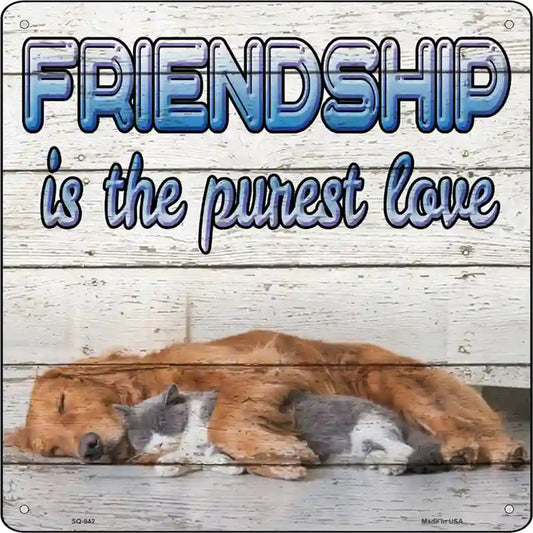 Pet Friendship Novelty Metal Square Sign