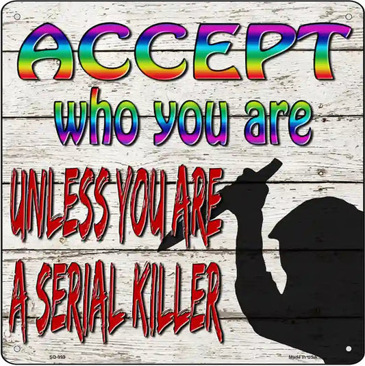 Accept Who You Are Novelty Metal Square Sign