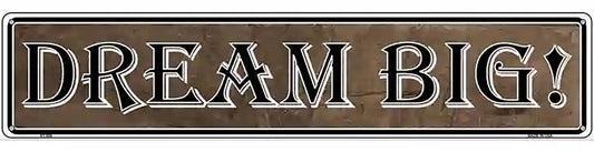 Dream Big Novelty Metal Vanity Street Sign