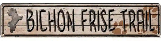 Bichon Frise Trail Novelty Metal Street Sign