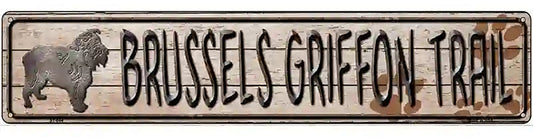 Brussels Griffon Trail Novelty Metal Street Sign