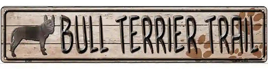 Bull Terrier Trail Novelty Metal Street Sign