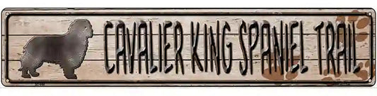 Cavalier King Spaniel Trail Novelty Metal Street Sign