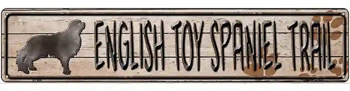 English Toy Spaniel Trail Novelty Metal Street Sign