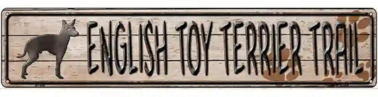 English Toy Terrier Trail Novelty Metal Street Sign