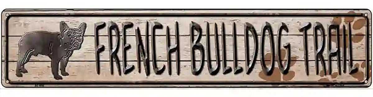 French Bulldog Trail Novelty Metal Street Sign