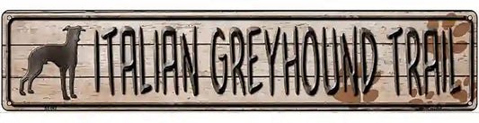 Italian Greyhound Trail Novelty Metal Street Sign