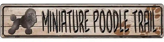 Miniature Poodle Trail Novelty Metal Street Sign