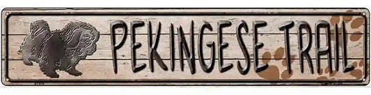 Pekingese Trail Novelty Metal Street Sign