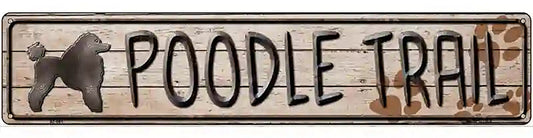 Poodle Trail Novelty Metal Street Sign