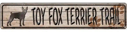 Toy Fox Terrier Trail Novelty Metal Street Sign