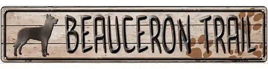 Beauceron Trail Novelty Metal Street Sign