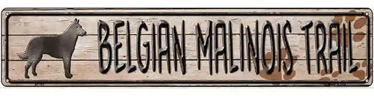 Belgian Malinois Trail Novelty Metal Street Sign